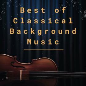 Various Artists - Best of Classical Background Music (2023) Mp3 320kbps [PMEDIA] ⭐️