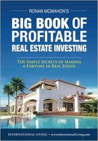 Ronan McMahon's Big Book of Profitable Real Estate Investing - The Simple Secrets of Making a Fortune in Real Estate