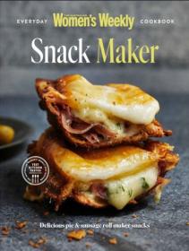 Australian Women's Weekly Everyday Cookbook Collection - Snack Maker, 2023