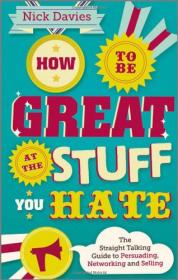 How to Be Great at The Stuff You Hate - The Straight-Talking Guide to Networking, Persuading and Selling (Pdf,Epub) <span style=color:#39a8bb>-Mantesh</span>