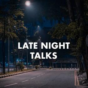 Various Artists - Late Night Talks (2023) Mp3 320kbps [PMEDIA] ⭐️