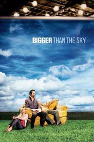 Bigger Than The Sky (2005) [1080p] [WEBRip] [5.1] <span style=color:#39a8bb>[YTS]</span>