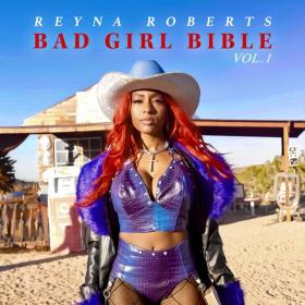 Reyna Roberts - Bad Girl Bible, Vol  1 (2023) [16Bit-44.1kHz] FLAC [PMEDIA] ⭐️