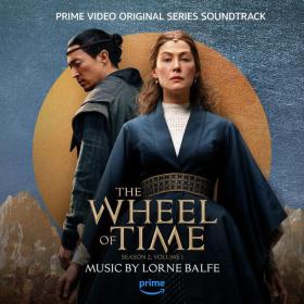 Lorne Balfe - The Wheel of Time Season 2, Vol  1 (Prime Video Original Series Soundtrack) (2023) [24Bit-48kHz] FLAC [PMEDIA] ⭐️