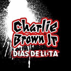 Charlie Brown Jr  - Dias de Luta (2023) Mp3 320kbps [PMEDIA] ⭐️