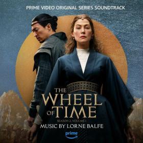 Lorne Balfe - The Wheel of Time_ Season 2, Vol  1 (Prime Video Original Series Soundtrack) (2023) Mp3 320kbps [PMEDIA] ⭐️