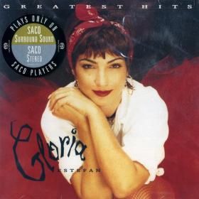 Gloria Estefan - Greatest Hits (2002 Reissue) (1992 Latina Pop) [Flac 24-88 SACD 5 1]