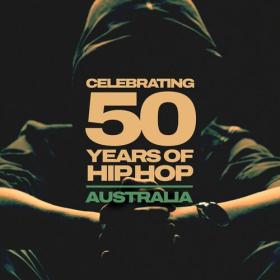 Various Artists - Celebrating 50 years of Hip Hop - Australia (2023) Mp3 320kbps [PMEDIA] ⭐️