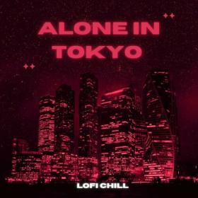 Various Artists - Alone in Tokyo - lofi Chill (2023) Mp3 320kbps [PMEDIA] ⭐️