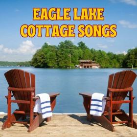 Various Artists - Eagle Lake Cottage Songs (2023) Mp3 320kbps [PMEDIA] ⭐️