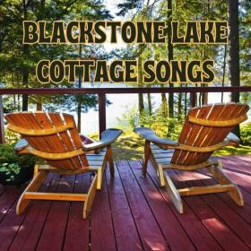Various Artists - Blackstone Lake Cottage Songs (2023) Mp3 320kbps [PMEDIA] ⭐️