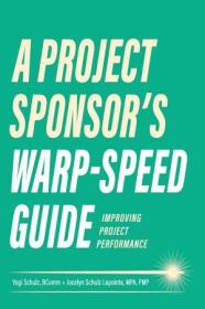 [ CourseWikia com ] A Project Sponsor's Warp-Speed Guide - Improving Project Performance (Retail Copy)