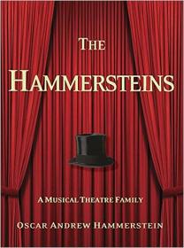 [ CourseWikia com ] Hammersteins - A Musical Theatre Family