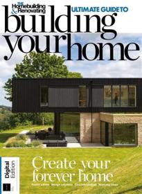 The Ultimate Guide to Building Your Own Home - 5th Edition, 2023