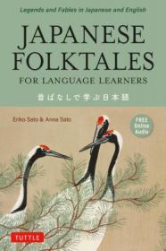 Japanese Folktales for Language Learners - Bilingual Stories in Japanese and English (Free online Audio Recording) (True PDF)