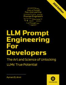 LLM Prompt Engineering For Developers - The Art and Science of Unlocking LLMs' True Potential