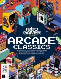 Retro Gamer Book of Arcade Classics - 8th Edition, 2023