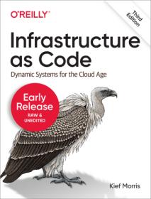 Infrastructure as Code, 3rd Edition (Early Release)