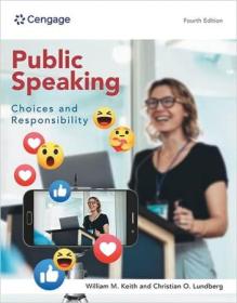 Public Speaking - Choices and Responsibility, 4th Edition