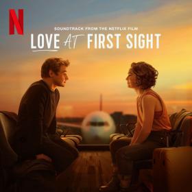 Various Artists - Love At First Sight (Soundtrack from the Netflix Film) (2023) [16Bit-44.1kHz] FLAC [PMEDIA] ⭐️