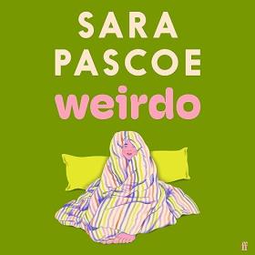 Sara Pascoe - 2023 - Weirdo (Fiction)