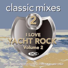 Various Artists - DMC Classic Mixes I Love Yacht Rock Vol  2 (2023) Mp3 320kbps [PMEDIA] ⭐️