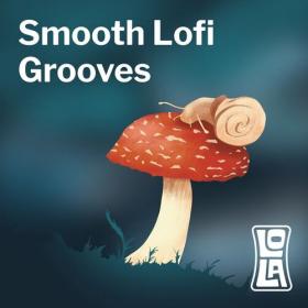 Various Artists - Smooth Lofi Grooves by Lola (2023) Mp3 320kbps [PMEDIA] ⭐️