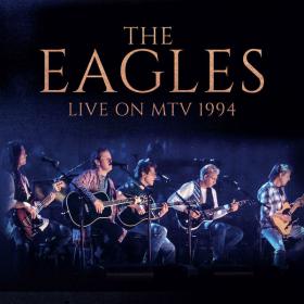 Eagles - Live On MTV 1994 (2023) FLAC [PMEDIA] ⭐️