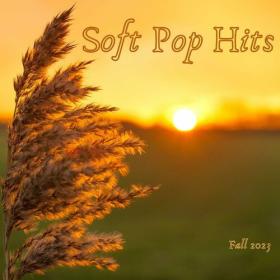 Various Artists - Soft Pop Hits - Fall 2023 (2023) Mp3 320kbps [PMEDIA] ⭐️