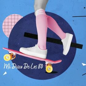 Various Artists - Mi Disco De Los 80 (2023) Mp3 320kbps [PMEDIA] ⭐️
