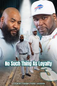 No Such Thing As Loyalty 3 (2023) [1080p] [WEBRip] <span style=color:#39a8bb>[YTS]</span>