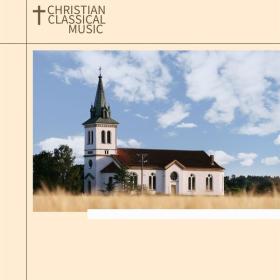 Various Artists - Christian Classical Music (2023) Mp3 320kbps [PMEDIA] ⭐️