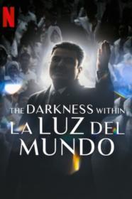 The Darkness within La Luz del Mundo 2023 SPANISH 720p NF WEBRip 800MB x264<span style=color:#39a8bb>-GalaxyRG[TGx]</span>