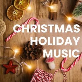 Various Artists - Christmas Holiday Music (2023) Mp3 320kbps [PMEDIA] ⭐️