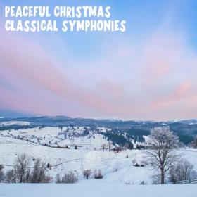 Various Artists - Peaceful Christmas Classical Symphonies (2023) Mp3 320kbps [PMEDIA] ⭐️