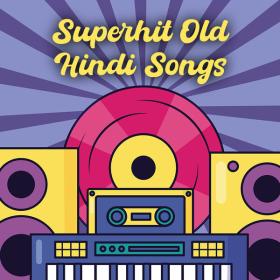 Various Artists - Superhit Old Hindi Songs (2023) [16Bit-44.1kHz] FLAC [PMEDIA] ⭐️