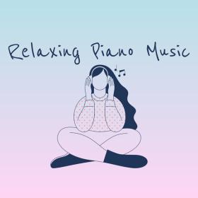 Various Artists - Relaxing Piano Music (2023) Mp3 320kbps [PMEDIA] ⭐️