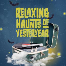 Various Artists - Relaxing Haunts of Yesteryear (2023) Mp3 320kbps [PMEDIA] ⭐️
