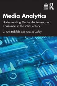 Media Analytics - Understanding Media, Audiences, and Consumers in the 21st Century