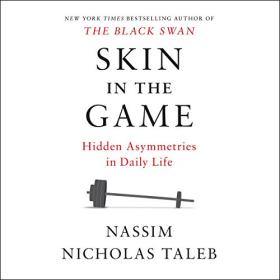 Nassim Nicholas Taleb - 2018 - Skin in the Game (Business)