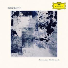 Roger Eno - The Skies, they shift like chords… (2023) [24Bit-96kHz] FLAC [PMEDIA] ⭐️