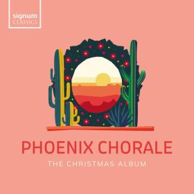 Phoenix Chorale - The Christmas Album (2023) [24Bit-192kHz] FLAC [PMEDIA] ⭐️