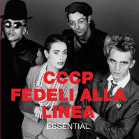 CCCP – Fedeli Alla Linea - Essential (Remastered) (2008 Remaster) (2012 Alternativa e indie) [Flac 16-44]