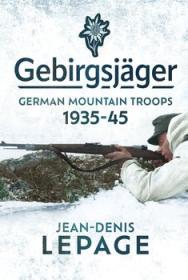 Gebirgsjager - German Mountain Troops 1935-1945