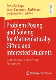 Problem Posing and Solving for Mathematically Gifted and Interested Students