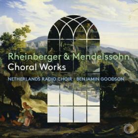 Netherlands Radio Choir - Rheinberger & Mendelssohn Choral Works (2023) [24Bit-192kHz] FLAC [PMEDIA] ⭐️