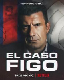 【高清影视之家发布 】菲戈往事：改变足坛的世纪转会[简繁英字幕] The Figo Affair The Transfer that Changed Football 2022 1080p NF WEB-DL DDP 5.1 Atmos H.264<span style=color:#39a8bb>-DreamHD</span>