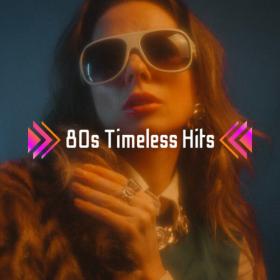 Various Artists - 80's Timeless Hits (2023) Mp3 320kbps [PMEDIA] ⭐️