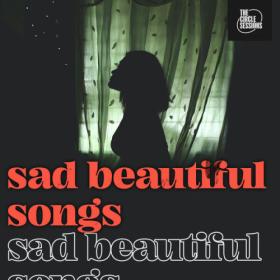 Various Artists - sad beautiful songs by The Circle Sessions (2023) Mp3 320kbps [PMEDIA] ⭐️