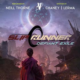 J N  Chaney - 2023 - Defiant Exile꞉ Slip Runner, 3 (Sci-Fi)